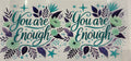 You are enough
